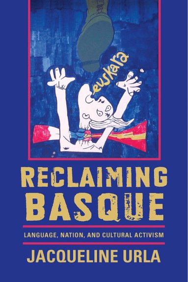 Jacqueline Urla - Reclaiming Basque, Häftad
