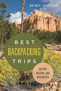 bokomslag Best Backpacking Trips in Utah, Arizona, and New Mexico