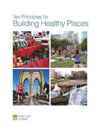 bokomslag Ten Principles for Building Healthy Places