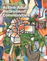 bokomslag Developing Active Adult Retirement Communities