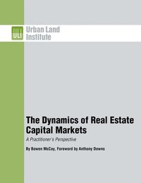 bokomslag The Dynamics of Real Estate Capital Markets
