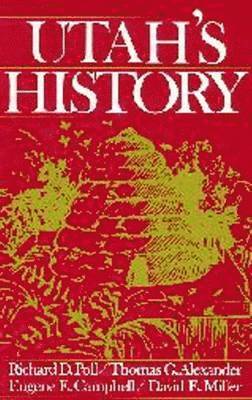 Richard Poll, Thomas G Alexander, Eugene E Campbell, David E Miller - Utah's History, Häftad