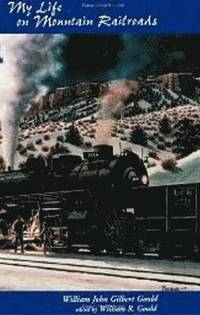 bokomslag My Life On Mountain Railroads