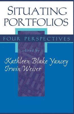 Kathleen Blake Yancey, Kathleen Yancey - Situating Portfolios, Häftad