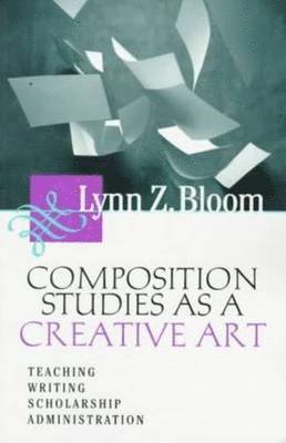 bokomslag Composition Studies As A Creative Art