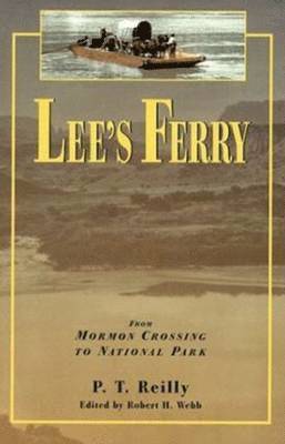 P. T. Reilly, Robert H. Webb - Lee's Ferry, Häftad
