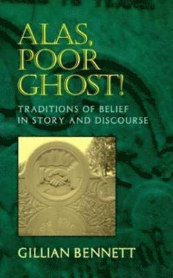 Gillian Bennett - Alas Poor Ghost, Häftad