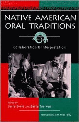 Larry Evers, Barre Toelken - Native American Oral Traditions, Häftad