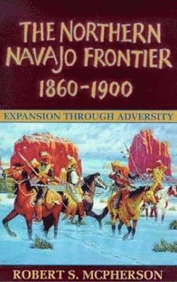 Northern Navajo Frontier 1860 1900 1