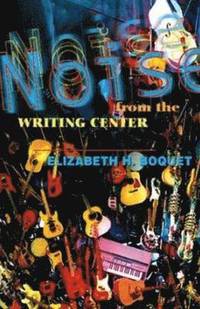 bokomslag Noise From The Writing Center