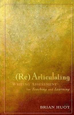 bokomslag Rearticulating Writing Assessment for Teaching and Learning