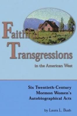 bokomslag Faithful Transgressions In The American West