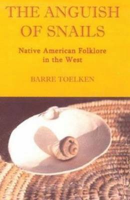 Barre Toelken - Anguish Of Snails, Häftad
