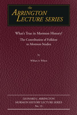 William Wilson - What's True in Mormon Folklore?, Häftad