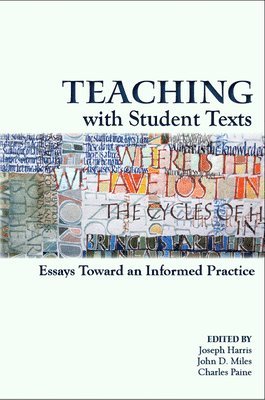 Joseph Harris, John D Miles, Charles Paine - Teaching With Student Texts, Häftad