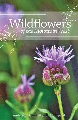 Richard M. Anderson, Jay Dee Gunnell, Jerry L. Goodspeed - Wildflowers of the Mountain West, Häftad