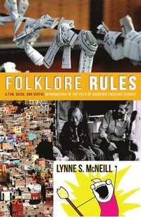 bokomslag Folklore Rules: A Fun, Quick, and Useful Introduction to the Field of Academic Folklore Studies