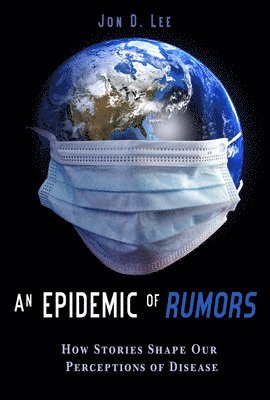 Jon D. Lee - Epidemic of Rumors, Häftad