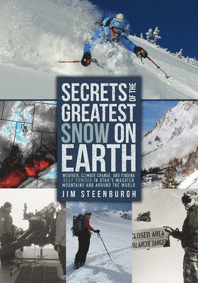 Jim Steenburgh - Secrets of the Greatest Snow on Earth, Häftad