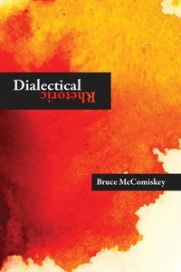 bokomslag Dialectical Rhetoric