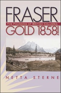 bokomslag Fraser Gold 1858!