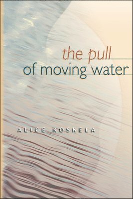 bokomslag Pull of Moving Water