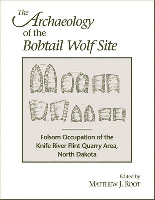 bokomslag Archaeology of the Bobtail Wolf Site