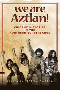 bokomslag We Are Aztlán!
