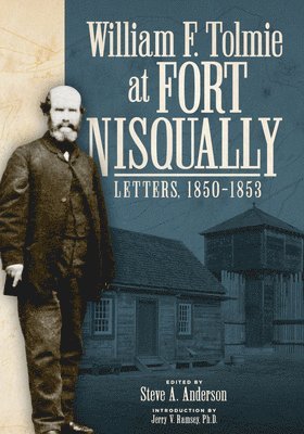 bokomslag William F. Tolmie at Fort Nisqually