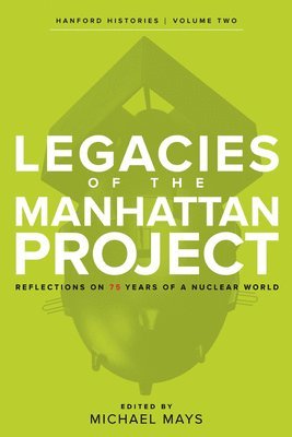 Legacies of the Manhattan Project 1