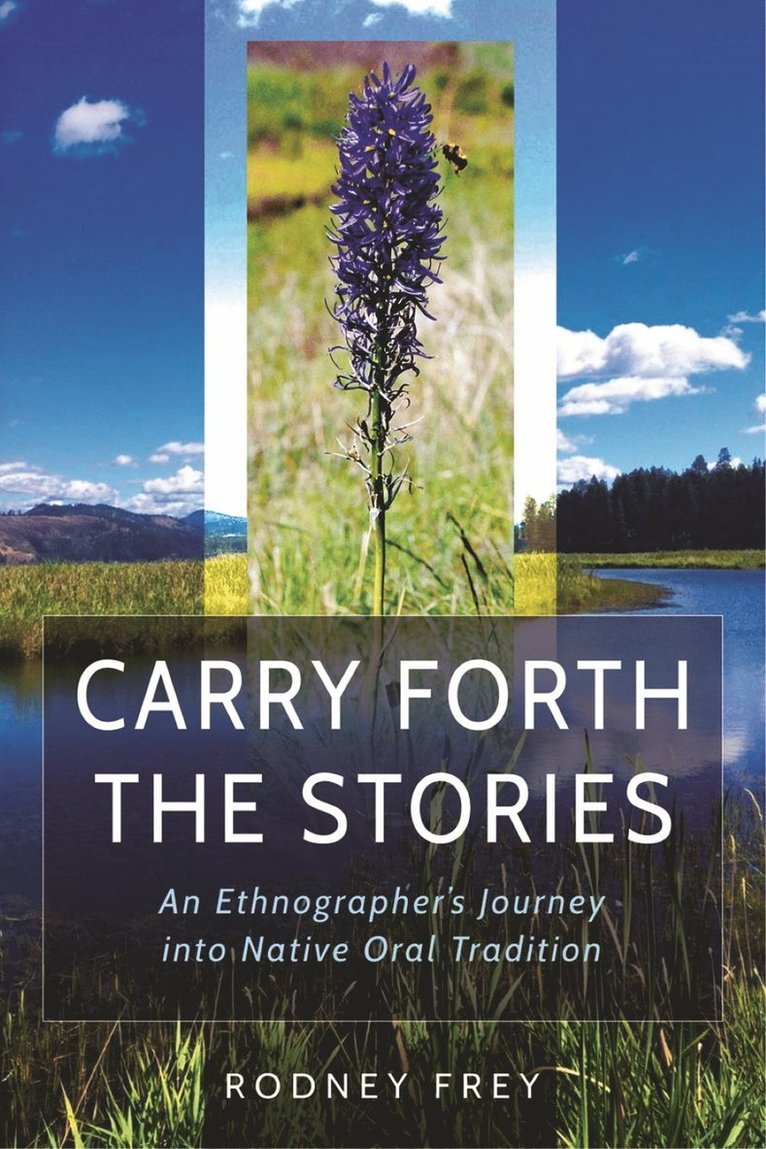 Rodney Frey - Carry Forth the Stories, Inbunden