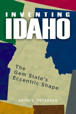 Keith C. Petersen, Keith C Petersen - Inventing Idaho, Häftad