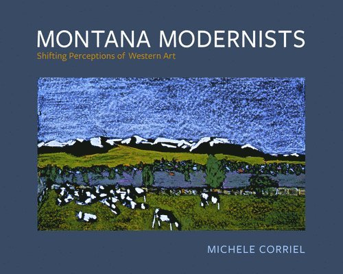 Michele Corriel - Montana Modernists, Häftad