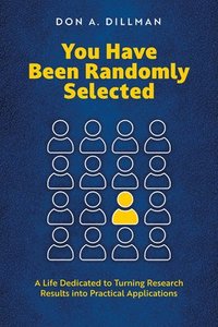 bokomslag You Have Been Randomly Selected: A Life Dedicated to Turning Research Findings Into Practical Applications