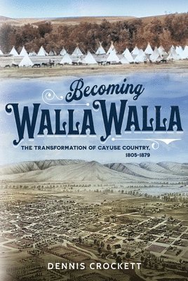 Becoming Walla Walla 1