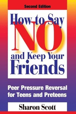 Sharon Scott, Rick Murnane - How to Say No and Keep Your Friends, Häftad