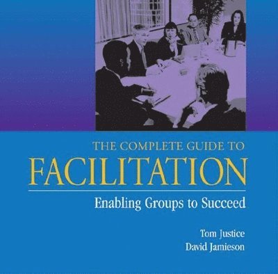 The Complete Guide to Facilitation 1