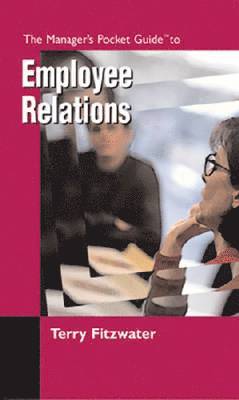 bokomslag The Manager's Pocket Guide to Employee Relations