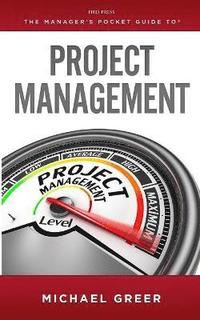bokomslag The Manager's Pocket Guide to Project Management