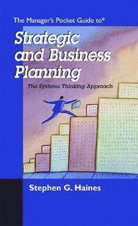 bokomslag The Manager's Pocket Guide to Strategic and Business Planning: The Systems Thinking Approach