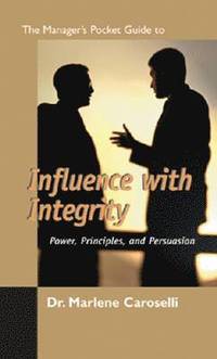 bokomslag The Manager's Pocket Guide to Influencing with Integrity