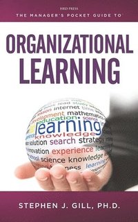 bokomslag The Manager's Pocket Guide to Organizational Learning