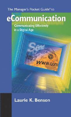 bokomslag The Manager's Pocket Guide to eCommunication: Communicating Effectively in a Digital Age