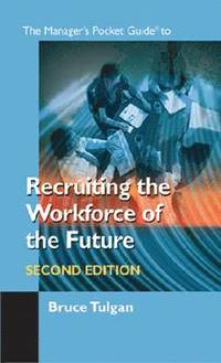 bokomslag The Manager's Pocket Guide to Recruiting the Workforce of the Future