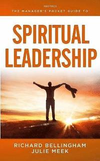 bokomslag The Manager's Pocket Guide to Spiritual Leadership: Transforming Dysfunctional Organizations into Healthy Communities