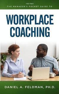 bokomslag The Manager's Pocket Guide to Workplace Coaching