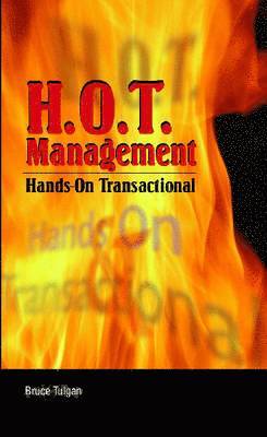 Bruce Tulgan - H.O.T. Hands on Transactional Management, Häftad