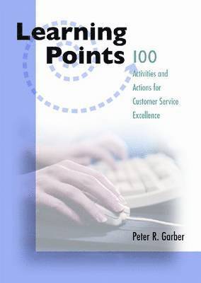Peter R. Garber - 100 Activities/Actions Customer Service Excellence, Häftad