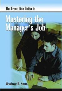 bokomslag Front Line Guide to Mastering Manager's Job