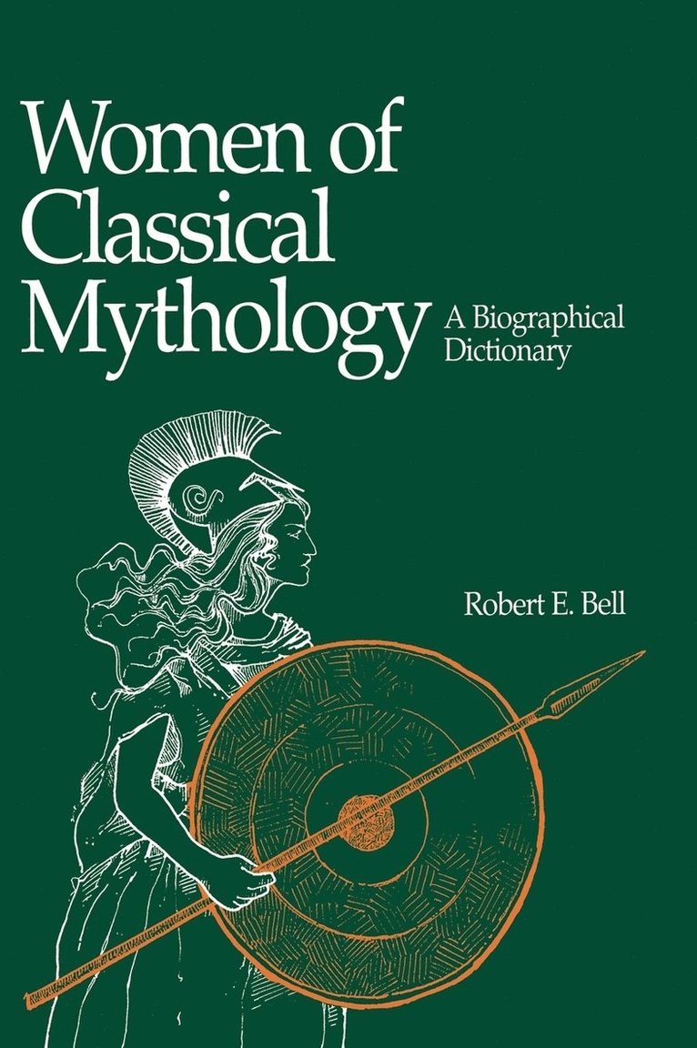 Robert E. Bell - Women of Classical Mythology, Inbunden
